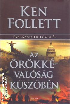 Ken Follett - Az �r�kk�val�s�g k�sz�b�n