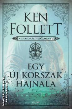 Ken Follett - Egy �j korszak hajnala