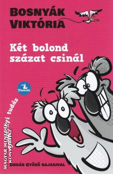 Bosny�k Vikt�ria - K�t bolond sz�zat csin�l