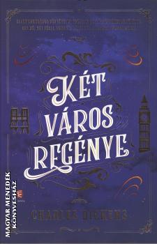 Charles Dickens - K�t v�ros reg�nye