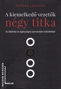 Patrick Lencioni - A kiemelked� vezet�k n�gy titka