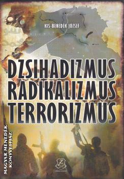 Kis-Benedek József - Dzsihadizmus, radikalizmus, terrorizmus