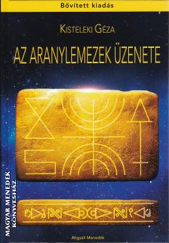 Kisteleki G�za - Az aranylemezek �zenete ANTIKV�R KEM�NYT�BL�S