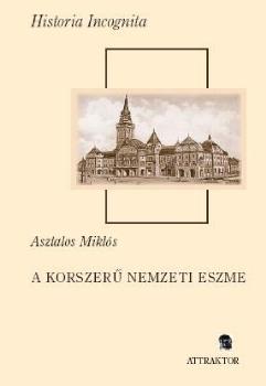 Asztalos Miklós - A korszerű nemzeti eszme