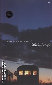 Krasznahorkai L�szl� - S�t�ntang� - Kem�nyfedeles kiad�s