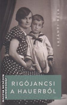 Laz�nyi B�la - Rig�jancsi a Hauerb�l