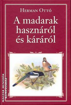 Herman Ottó - A madarak hasznáról és káráról