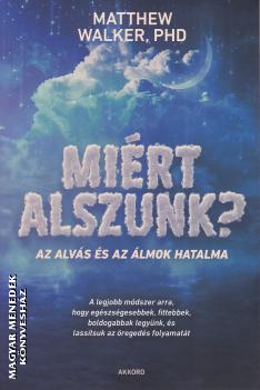 Matthew Walker PhD - Mi�rt alszunk?