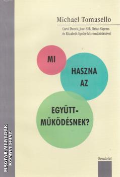 Michael Tomasello - Mi haszna az együttműködésnek?