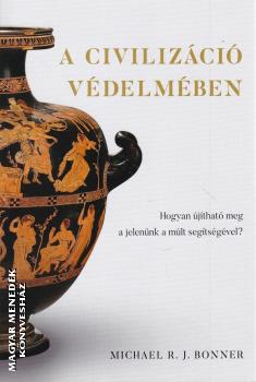 Michael R. J. Bonner - A civiliz�ci� v�delm�ben