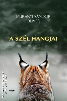 Mur�nyi S�ndor Oliv�r - A sz�l hangjai