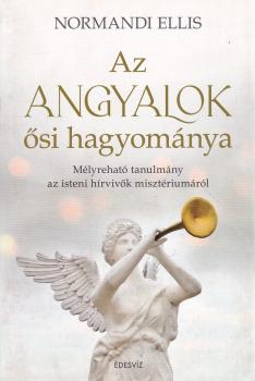 Normandi Ellis - Az angyalok �si hagyom�nya