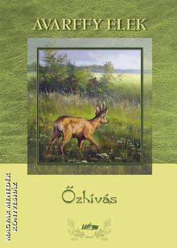 Avarffy Elek - Őzhívás