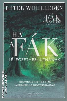 Peter Wohlleben - Ha a f�k l�legzethez jutn�nak