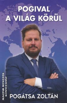 Pog�tsa Zolt�n - Pogival a vil�g k�r�l