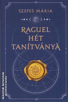 Szepes M�ria - Raguel h�t tan�tv�nya (2025-�S KIAD�S)