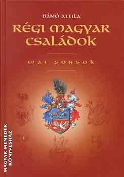 Bánó Attila - Régi magyar családok
