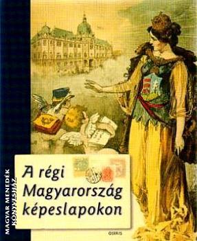 - A régi Magyarország képeslapokon