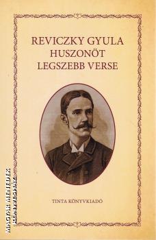 Reviczky Gyula - Reviczky Gyula huszon�t legszebb verse