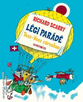 Richard Scarry - L�gi par�d� Tesz-Vesz v�rosban