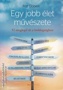 Rolf Dobelli - Egy jobb élet művészete