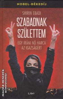 Shirin Ebadi - Szabadnak születtem
