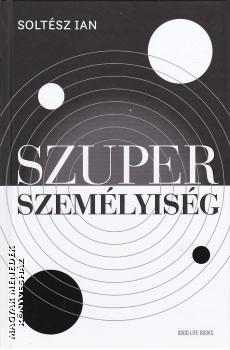 Soltész Ian - Szuperszemélyiség