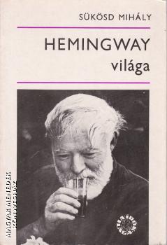 S�k�sd Mih�ly - Hemingway vil�ga ANTIKV�R