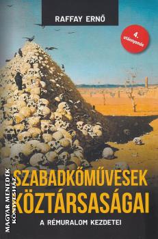Raffay Ern� - Szabadk�m�vesek k�zt�rsas�gai (puha bor�t�s)