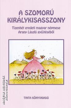 Arany  L�szl� - A szomor� kir�lykisasszony