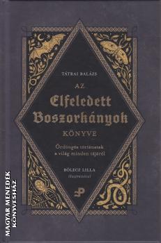 T�trai Bal�zs - Az elfeledett boszork�nyok k�nyve
