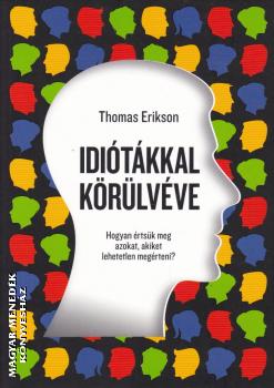 Thomas Erikson - Idi�t�kkal k�r�lv�ve