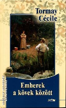 Tormay Cécile - Emberek a kövek között