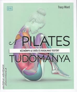 Tracy Ward - A pilates tudom�nya