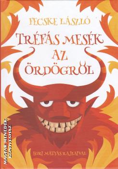 Fecske L�szl� - Tr�f�s mes�k az �rd�gr�l