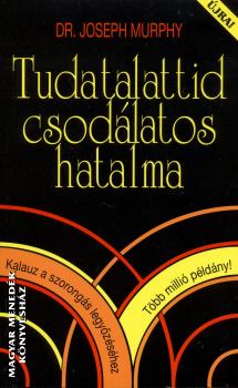 Dr. Joseph Murphy - Tudatalattid csod�latos hatalma