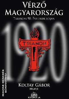 Koltay Gábor - Vérző Magyarország - Trianon 90. évfordulójára