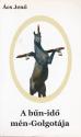 �cs Jen� - A b�n-id� m�n-Golgot�ja ANTIKV�R