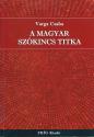 Varga Csaba - A magyar szókincs titka ANTIKVÁR