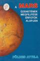 F�ldes Attila - A mars �zenet�nek megfejt�se �rfot�k alapj�n ANTIKV�R