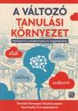 Dani-Ördög Dalma - Dr. Bénikné Dézsi Bernadett - Dr. Bihary Sarolta - Dr. Forstner Bertalan - Kökényesi Imre - Micskei Bernadett - Négyesi Anna - Pap Judit - Prof. Dr. Gyarmathy Éva - Prof. Dr. Tamáska Máté - A változó tanulási környezet