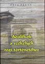 Jsa Jnos - Adalkok a szkelyek rgi trtnethez