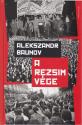 Alekszandr Baunov - A rezsim v�ge