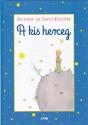 Antoine de Saint Exupry - A kis herceg