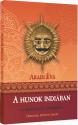 Aradi Éva - A hunok Indiában - 3. bővített kiadás