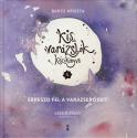 Barcs Kriszta - Kis varázslók kézikönyve 1. - Ébreszd fel a varázserődet!