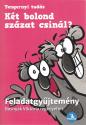 Bosny�k Vikt�ria - Hev�rn� Kany� Andrea - K�t bolond sz�zat csin�l? - FELADATGY�JTEM�NY