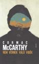 Cormac McCarthy - Nem vénnek való vidék