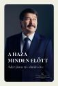 Szerkesztette: Cseh Ágnes - A haza minden előtt - Áder János tíz elnöki éve