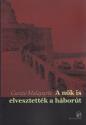 Curzio Malaparte - A nők is elvesztették a háborút